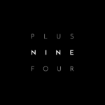 PLUS NINE FOUR